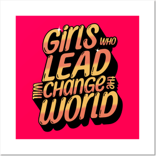 Girl who lead will change the world Posters and Art